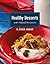 Healthy Desserts: With Natural Sweeteners