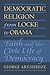 Democratic Religion from Locke to Obama: Faith and the Civic Life of Democracy (American Political Thought)