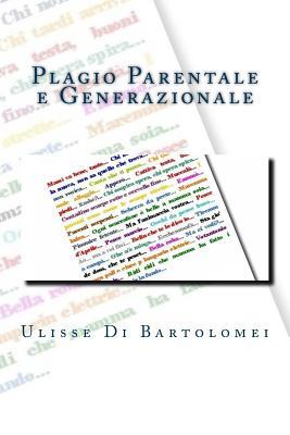 Plagio Parentale e Generazionale: Educazione ed emulazione nell’ambito della famiglia (Le Frontiere del Tempo) (Italian Edition)