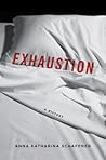 Exhaustion by Anna Katharina Schaffner