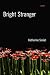 Bright Stranger: Poems