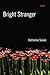 Bright Stranger: Poems