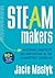 STEAM Makers: Fostering Creativity and Innovation in the Elementary Classroom