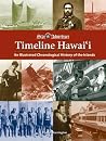 Timeline Hawaii: An Illustrated Chronological History of the Islands Timeline Hawaii: An Illustrated Chronological History of the Islands