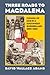Three Roads to Magdalena: Coming of Age in a Southwest Borderland, 1890-1990