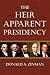 The Heir Apparent Presidency