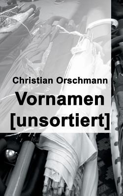 Vornamen unsortiert (German Edition)