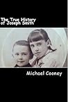 The True History of Joseph Smith by Michael Cooney