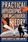 Practical Applications for Multiverse Theory: A Novel Practical Applications for Multiverse Theory: A Novel