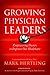 Growing Physician Leaders: Empowering Doctors to Improve Our Healthcare