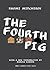 The Fourth Pig