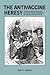 The Antivaccine Heresy: Jacobson v. Massachusetts and the Troubled History of Compulsory Vaccination in the United States (Rochester Studies in Medical History)