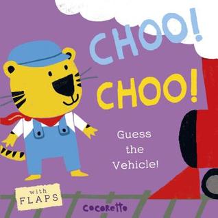 Choo! Choo!: Guess the Vehicle! (Board Book)