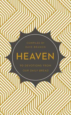 Heaven: 90 Devotions from Our Daily Bread
