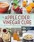 The Apple Cider Vinegar Cur...