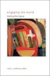 Engaging the World: Thinking after Irigaray (Gender Theory)