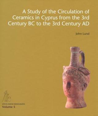 A Study of the Circulation of Ceramics in Cyprus from the 3rd Century BC to the 3rd Century AD (Gösta Enbom Monographs)