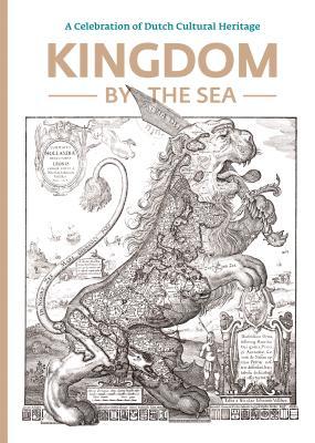 Kingdom by the Sea: A Celebration of Dutch Cultural Heritage