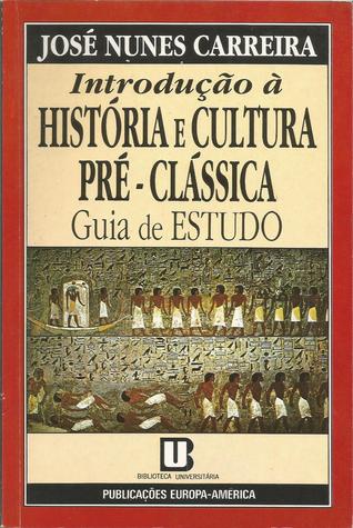 Introdução à História e Cultura Pré-Clássica : guia de estudo