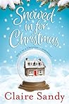 Snowed in for Christmas by Claire Sandy