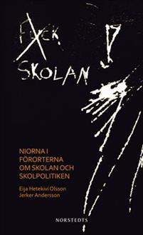 Fuck Skolan: Niorna i förorten om skolan och skolpolitiken (Paperback)