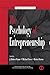 The Psychology of Entrepreneurship by J. Robert Baum The Psychology of Entrepreneurship by J. Robert Baum