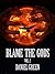 Blame the Gods by Daniel Patrick Green