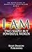 I AM: Two Simple but Powerful Words: The Quick Guide to Manifesting Your Dreams (Series, Book 2) (I AM, Manifestation Creativity Prosperity Happiness Abundunce Wealth)