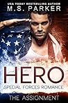 The Assignment (Hero: Special Forces Romance, #1) The Assignment (Hero: Special Forces Romance, #1)