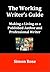 The Working Writer's Guide: Making a Living as a Published Author and Professional Writer