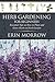 Herb Gardening For Beginners: Essential Tips on How to Plant and Grow Herbs in Herb Garden