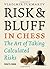 Risk & Bluff in Chess by Vladimir Tukmakov