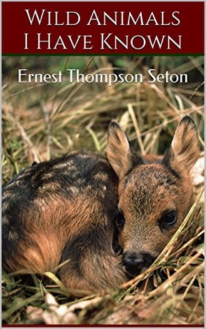 Wild Animals I Have Known & Animal Heroes (Kindle Edition)