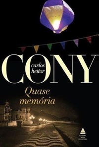 Quase memória: Quase romance (Cony Nova Fronteira Acervo)