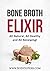 Bone Broth Cookbook: Bone Broth Recipes,Bone Broth Diet,Bone Broth Soup,Fight Aging & Fight Inflammation