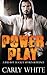 Power Play by Carly White
