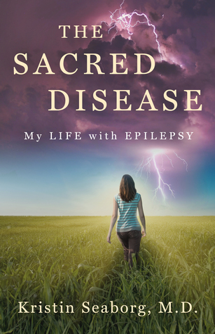 The Sacred Disease: My Life with Epilepsy