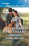 His Rodeo Sweetheart by Pamela Britton