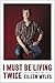 I Must Be Living Twice: New and Selected Poems 1975 - 2014