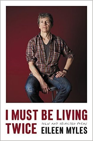I Must Be Living Twice: New and Selected Poems 1975 - 2014 – A Celebrated Intellectual Voice on NYC, Reality, and Fiction