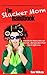 The Slacker Mom Handbook: A Guide for Moms Who Can Do It All But Just Don't Feel Like It Right Now
