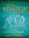 'Til His Kingdom Comes: Living in the Last Days (Issues and Answers Collection)