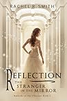 Reflection by Rachel R. Smith Reflection by Rachel R. Smith