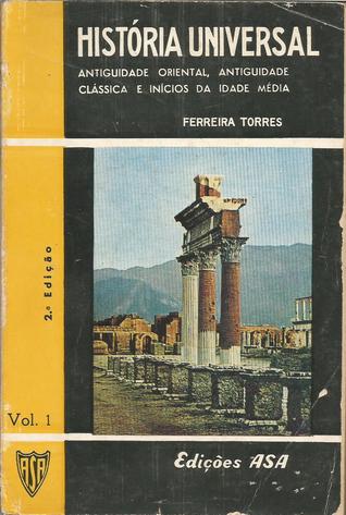 História Universal - Antiguidade Oriental, Antiguidade Clássica e Inícios da Idade Média