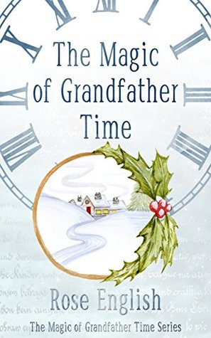 The Magic of Grandfather Time (The Magic of Grandfather Time #1)