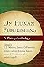 On Human Flourishing: A Poe...