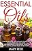 Essential Oils: For Beginners: The Ultimate Guide To Using Essential Oils And Aromatherapy For Weight Loss, Anti-Aging, Stress Relief And More! (Essential ... Aromatherapy, Essential Oils For Beginners)