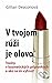 V tvojom rúži je olovo