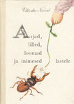 Asjad, lilled, loomad ja inimesed lastele (Hardcover)