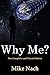 Why Me?: The Complete and Uncut Edition